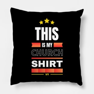 This Is My Church Shirt | Christian Pillow