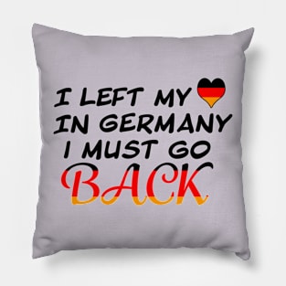 Left my Heart In Germany Pillow