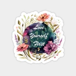 Love Yourself First Magnet