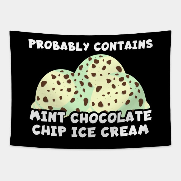 Probably Contains Mint Chocolate Chip Ice Cream Tapestry by maxcode