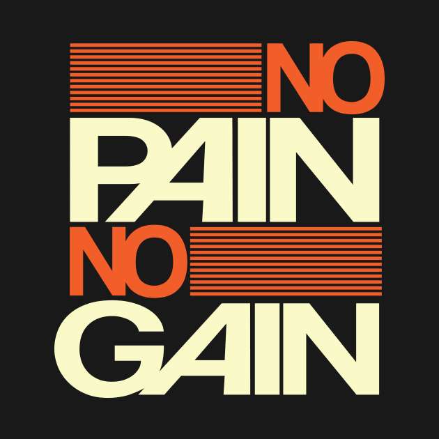 no pain no gain by GRAPHELLS