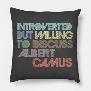 Introverted But Willing To Discuss Albert Camus Pillow