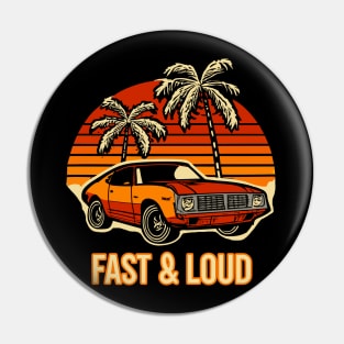 Fast and Loud Pin