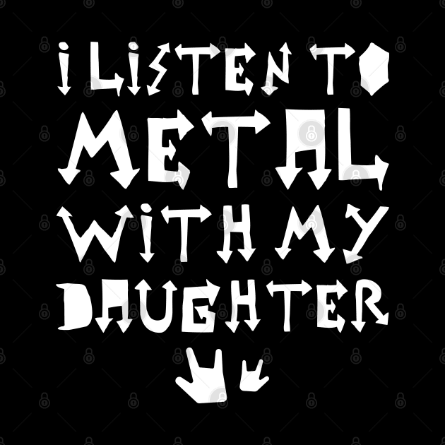 I Listen To Metal With My Daughter by imotvoksim