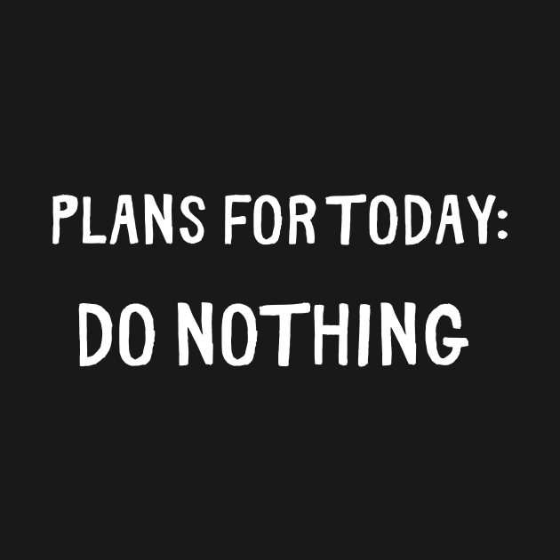 Plans for Today do nothing by PetLolly