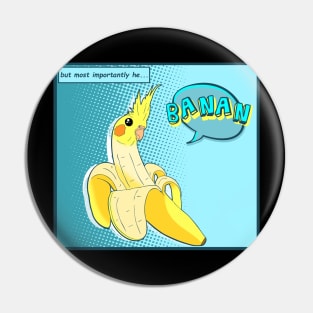 but most importantly... he BANAN Pin