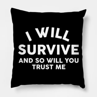 I Will Survive Pillow