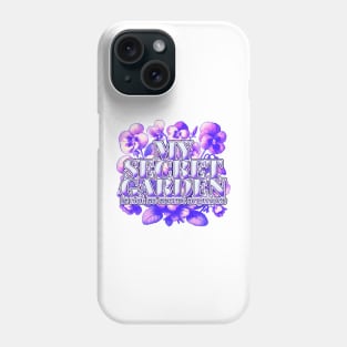 MY SECRET GARDEN Phone Case