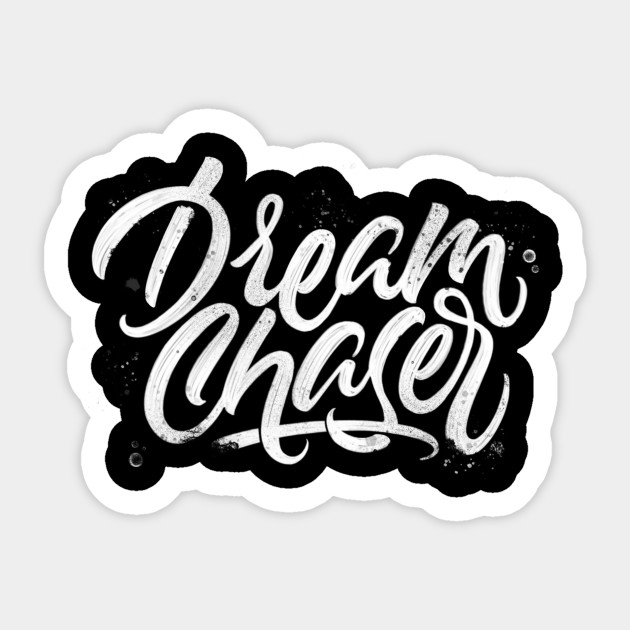 Dream Chaser Calligraphy Sticker Teepublic Au