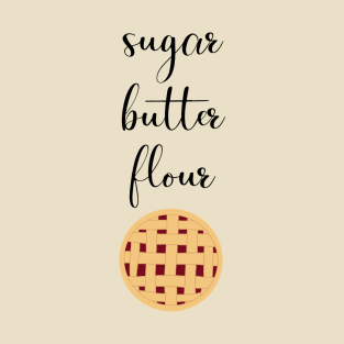 Sugar Butter Flour - Waitress The Musical T-Shirt