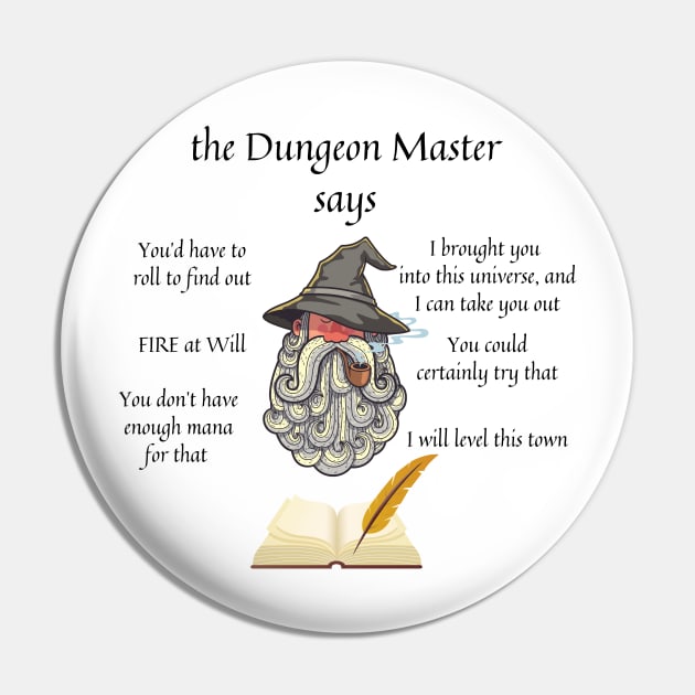 The Dungeon Master Says Pin by SnarkSharks