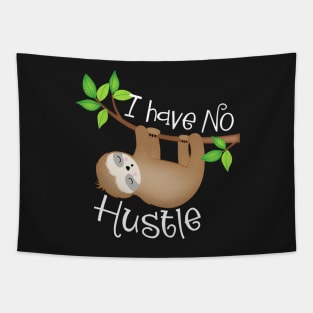 I Have No Hustle Funny Lazy Sloth Tapestry