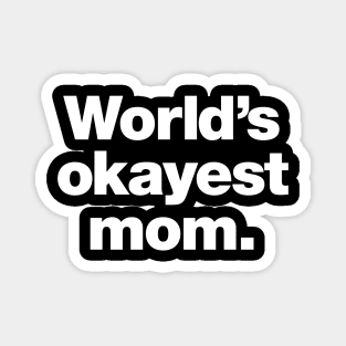 World's okayest mom. (US English edition) Magnet