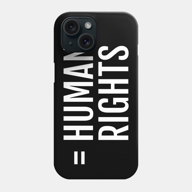 Text: = Human rights (white) Phone Case by itemful