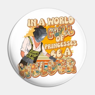 In a world full off princesses be a Welder girl Pin