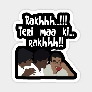 Raakh Teri Ma Ki Raakh Funny bollywood scene meme Magnet