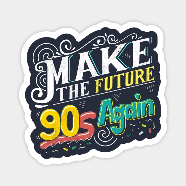 Make the Future 90s again Magnet by diardo