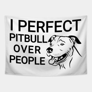 I Perfect Pitbull over people Tapestry