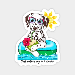 Dalmatian Just Another Day in Paradise liver spots Magnet