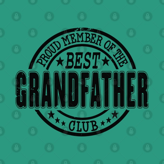 Proud Member of the Best Grandfather Club by RuftupDesigns