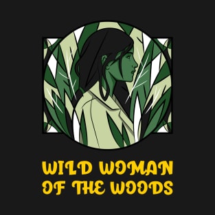 Wild Woman of the Woods T-Shirt