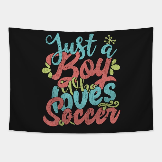 Just A Boy Who Loves Soccer Gift graphic Tapestry by theodoros20