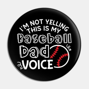 I'm Not Yelling This Is My Baseball Dad Voice Funny Pin