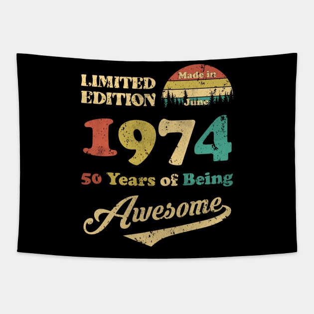 Made In June 1974 50 Years Of Being Awesome Vintage 50th Birthday Tapestry by Happy Solstice