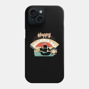 Happy Columbus Day Phone Case