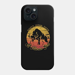 Don't Mess with Taurus Girl - Funny Phone Case