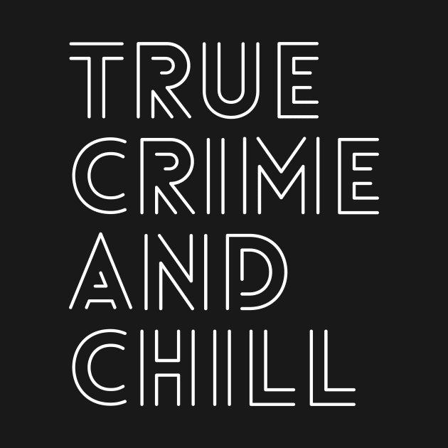 True Crime And Chill by Wild Society Podcast