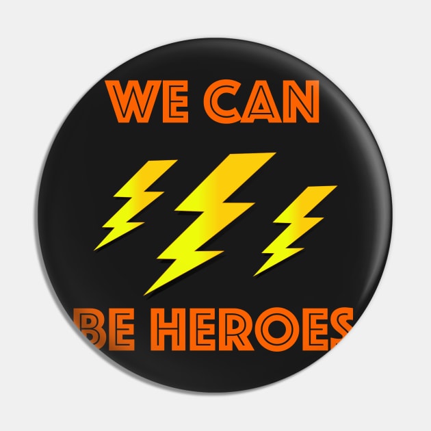 we can be heroes Pin by Prossori