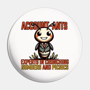 Accountants Experts in crushing Numbers and Picnics Ant Pin