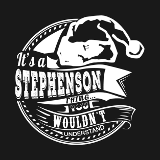 It's a Stephenson thing - Hat Xmas Personalized Name Gift T-Shirt