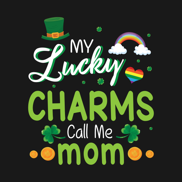 My Lucky Charms Call Me Mom Happy Saint Patrick Day by bakhanh123