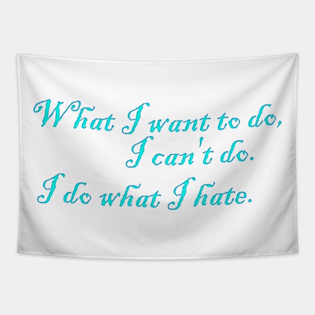 I do what I hate Tapestry by stefy