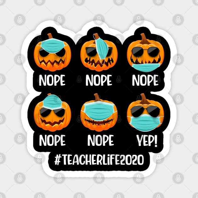 Teacher life 2020 Halloween Pumpkin Wearing Sunglasses Mask Magnet by BeHappy12