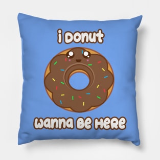 Donut Wanna Be Here Pillow