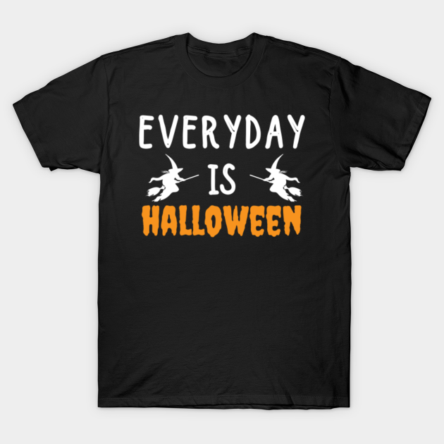 Discover everyday is halloween - Everyday Is Halloween - T-Shirt