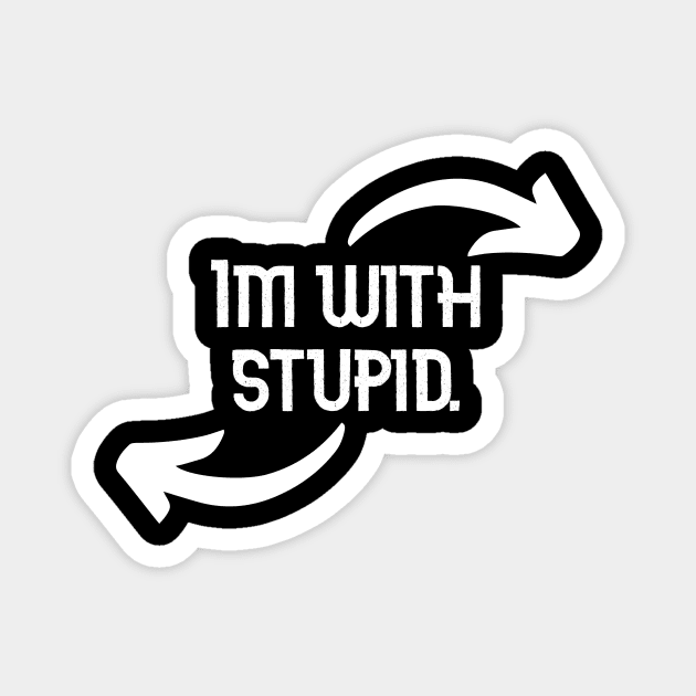 Im With Stupid Funny Couples Humor Design Magnet by Bazzar Designs
