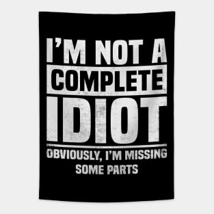 Amputee Humor Im Not A Complete Idiot Tapestry