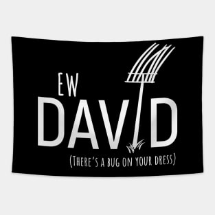 Ew David, There's Bug On Your Dress. Schitt's Creek's David Rose with a Pitch Fork in an Amish Field Tapestry