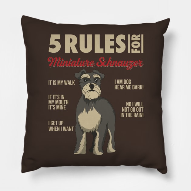 5 Rules for miniature schnauzer - Funny Dog Owner Gifts T-Shirt Pillow by Shirtbubble