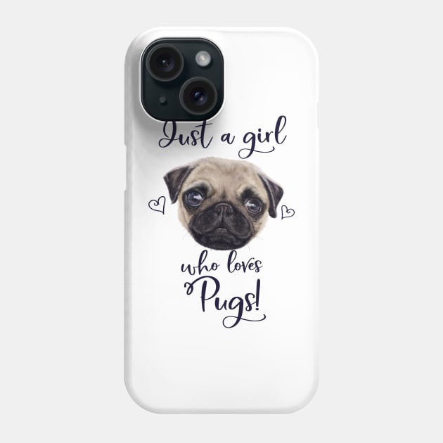Just A Girl Who Loves Pugs Phone Case by brodyquixote