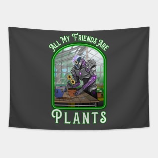 All My Friends Are Plants Tapestry