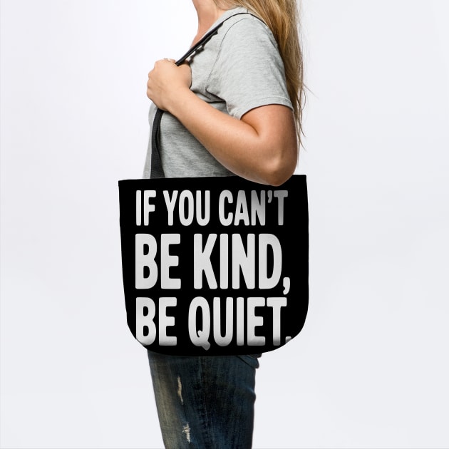 If You Can't Be Kind, Be Quiet by Frank Ring