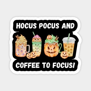 Hocus Pocus and coffee to focus! Halloween. Magnet