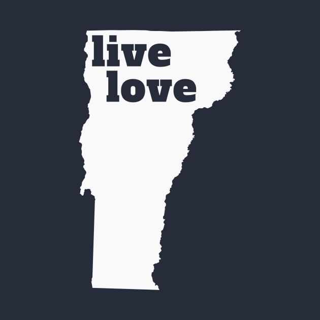 Vermont - Live Love Vermont by Yesteeyear