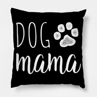 Dog mama - Dog Lover gift for mom Pillow