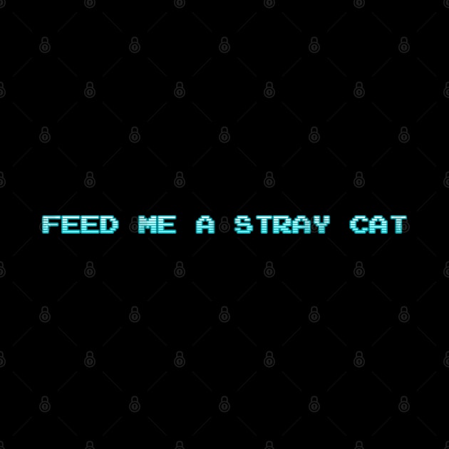 Feed Me a Stray Cat by Meta Cortex